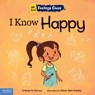I Know Happy: A Book about Feeling Happy, Excited, and Proud - Lindsay N. Giroux - 9798885540582