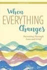 When Everything Changes: Parenting Through Loss and Grief - Korie Leigh - 9798885547338