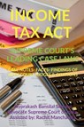 Income Tax Act- Supreme Court's Leading Case Laws - Jayprakash Bansilal Somani - 9798885552059