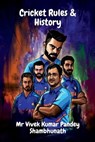 Cricket Rules & History - SHAMBHUNATH,  MR Vivek Kumar Pandey - 9798885556163