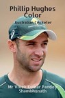 Phillip Hughes Color - SHAMBHUNATH,  MR Vivek Kumar Pandey - 9798885556170