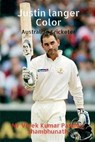 Justin langer Color - SHAMBHUNATH,  MR Vivek Kumar Pandey - 9798885556675