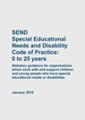 SEND Special Educational Needs and Disability Code of Practice 0 to 25 years - Department for Education ; Department of Health - 9798885590808