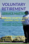 Voluntary Retirement- Service Matters- Supreme Court's Latest Leading Case Laws - Jayprakash Bansilal Somani - 9798885691567