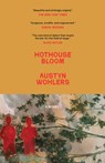 Hothouse Bloom - Austyn Wohlers - 9798885740883