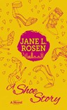 A Shoe Story - Jane L. Rosen - 9798885781183