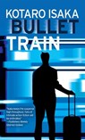 Bullet Train - Kotaro Isaka - 9798885781442