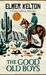 The Good Old Boys - Elmer Kelton - 9798885781640