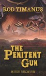 The Penitent Gun - Rod Timanus - 9798885781756