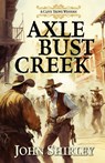 Axle Bust Creek - John Shirley - 9798885788908