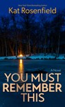 You Must Remember This - Kat Rosenfield - 9798885789349