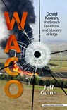 Waco: David Koresh, the Branch Davidians, and a Legacy of Rage - Jeff Guinn - 9798885790703