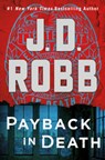 Payback in Death: An Eve Dallas Novel - J. D. Robb - 9798885792301