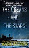 The Oceans and the Stars: A Sea Story, a War Story, a Love Story (a Novel) - Mark Helprin - 9798885792769