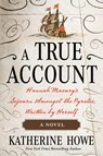 A True Account: Hannah Masury's Sojourn Amongst the Pyrates, Written by Herself - Katherine Howe - 9798885793148