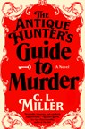 The Antique Hunter's Guide to Murder - C. L. Miller - 9798885797672