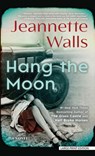 Hang the Moon - Jeannette Walls - 9798885798136