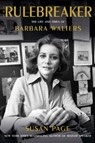 The Rulebreaker: The Life and Times of Barbara Walters - Susan Page - 9798885799478