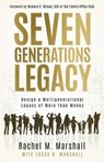 Seven Generations Legacy - Rachel M. Marshall - 9798885832250