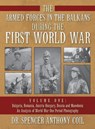 The Armed Forces in the Balkans during the First World War Volume One - Dr Spencer Anthony Coil - 9798885903011