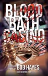 Blood Bath Casino - Bob Hayes - 9798885904094
