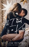All I Want Is A Kiss - Willow Winters - 9798885927857