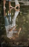 Don't Let Go - Willow Winters - 9798885927871
