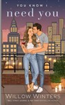 You Know I Need You - Willow Winters - 9798885928427