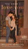 You Know I Love You - Willow Winters - 9798885929189