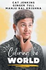 Coloring the World (These First Letters, Book Five) - Cat Jenkins ; Ginger Tull - 9798885976350