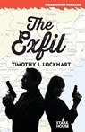The Exfil - Timothy J. Lockhart - 9798886010947