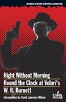 Night Without Morning / Round the Clock at Volari's - W. R. Burnett ; David Laurence Wilson - 9798886011111