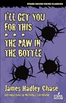I'll Get You for This / The Paw in the Bottle - James Hadley Chase - 9798886011234