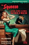 The Squeeze / -And the Girl Screamed - Gil Brewer - 9798886011586