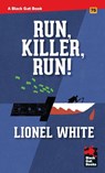 Run, Killer, Run! - Lionel White - 9798886011739