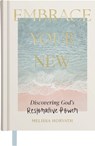 Embrace Your New: Discovering God's Restorative Power - Melissa Horvath - 9798886033342