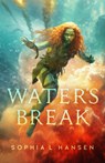 Water's Break - Sophia L. Hansen - 9798886050868