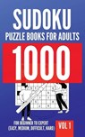 1000 Sudoku Puzzle Books For Adults For Beginner To Expert (Easy, Medium, Difficult, Hard) Vol 1 - George Lopez - 9798886060805