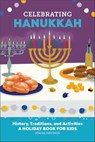 Celebrating Hanukkah - Stacia Deutsch - 9798886080001