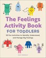 The Feelings Activity Book for Toddlers - Stacy Spensley - 9798886081282