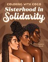 Coloring with Coco: Sisterhood in Solidarity - Andrea Ballo - 9798886084429