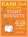 Cash Stash Activity Book: Tight Budgets - Ilysse Ratner - 9798886087239
