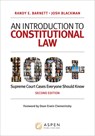 An Introduction to Constitutional Law: 100 Supreme Court Cases Everyone Should Know - Randy E. Barnett - 9798886140729