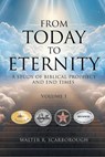 From Today To Eternity - Walter R Scarborough - 9798886152289