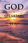 God is Speaking to You - Jacqui D. Williams - 9798886163445
