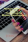 Factors Influence Future Technological Market Development - John Lok - 9798886290950