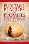 Puritans, Plagues, and Promises - William E. Cole - 9798886360196