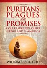 PURITANS PLAGUES & PROMISES - William E. Cole - 9798886360202