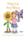 Sammy the Seedling - Linda Henderson Steele - 9798886445688