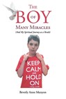 The Boy of Many Miracles - Beverly Anne Munyon - 9798886446081